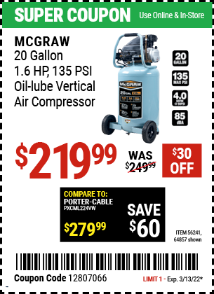 Buy the MCGRAW 20 Gallon 1.6 HP 135 PSI Oil Lube Vertical Air Compressor (Item 64857/56241) for $219.99, valid through 3/13/2022.
