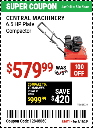 Buy the CENTRAL MACHINERY 6.5 HP Plate Compactor (Item 69738) for $579.99, valid through 3/13/2022.