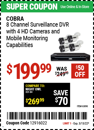 Buy the COBRA 8 Channel Surveillance DVR With 4 HD Cameras (Item 63890) for $199.99, valid through 3/13/2022.