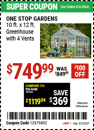 Buy the ONE STOP GARDENS 10 ft. x 12 ft. Greenhouse with 4 Vents (Item 93358/63353) for $749.99, valid through 3/13/2022.