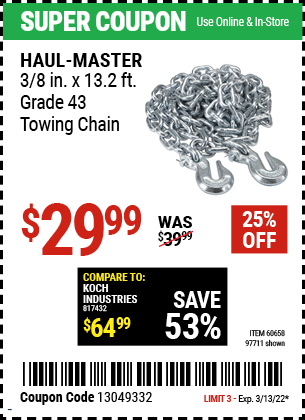 Buy the HAUL-MASTER 3/8 in. x 14 ft. Grade 43 Towing Chain (Item 97711/60658) for $29.99, valid through 3/13/2022.