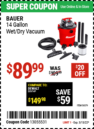 Buy the BAUER 14 Gallon Wet/Dry Vacuum (Item 56579) for $89.99, valid through 3/13/2022.