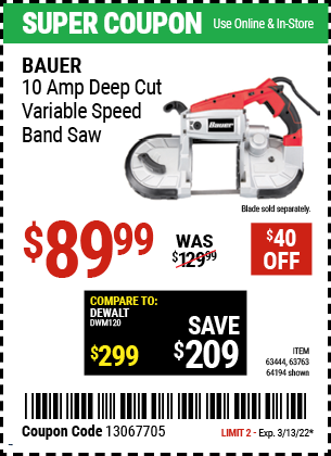 Buy the BAUER 10 Amp Deep Cut Variable Speed Band Saw Kit (Item 64194/63444/63763) for $89.99, valid through 3/13/2022.