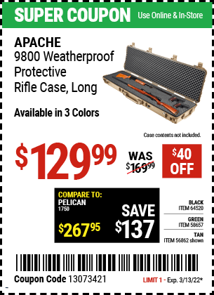 Buy the APACHE 9800 Weatherproof Protective Rifle Case (Item 64520/56862/58657) for $129.99, valid through 3/13/2022.
