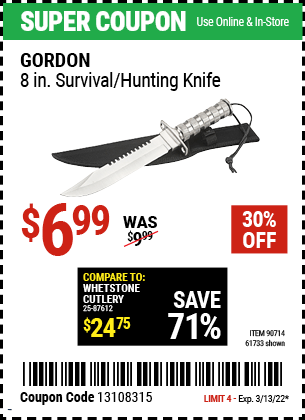 Buy the 8 in. Survival/Hunting Knife (Item 90714/90714) for $6.99, valid through 3/13/2022.