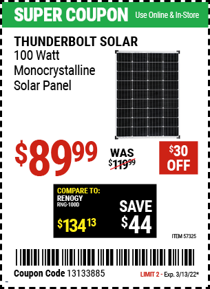 Buy the THUNDERBOLT 100 Watt Monocrystalline Solar Panel (Item 57325) for $89.99, valid through 3/13/2022.