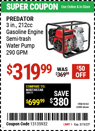 Buy the PREDATOR 3 in. 212cc Gasoline Engine Semi-Trash Water Pump (Item 63406/56162) for $319.99, valid through 3/13/2022.