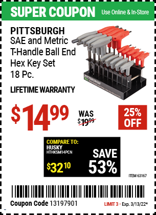 Buy the PITTSBURGH SAE & Metric T-Handle Ball End Hex Key Set 18 Pc. (Item 63167) for $14.99, valid through 3/13/2022.