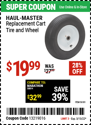 Buy the HAUL-MASTER Replacement Cart Tire and Wheel (Item 56181) for $19.99, valid through 3/13/2022.