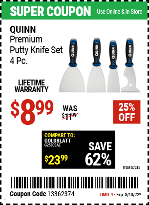 Buy the QUINN Premium Putty Knife Set – 4 Pc. (Item 57215) for $8.99, valid through 3/13/2022.