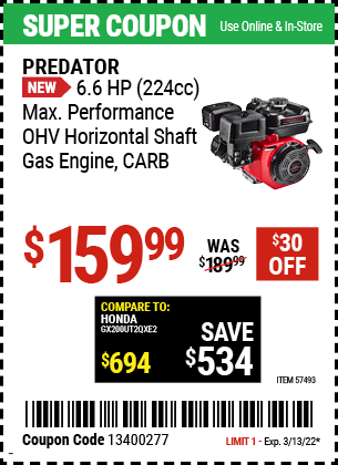 Buy the PREDATOR 6.6 HP (224cc) OHV Horizontal Shaft Gas Engine – CARB (Item 57493) for $159.99, valid through 3/13/2022.