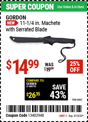 Buy the GORDON 11-1/4 in. Machete with Serrated Blade (Item 58852) for $14.99, valid through 3/13/2022.