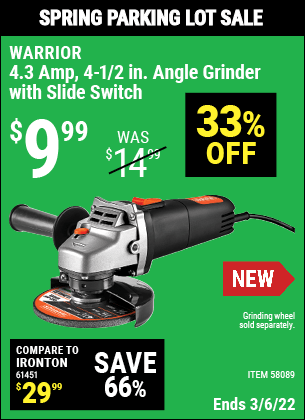 Buy the WARRIOR 4.3 Amp – 4-1/2 in. Angle Grinder with Slide Switch (Item 58089) for $9.99, valid through 3/6/2022.