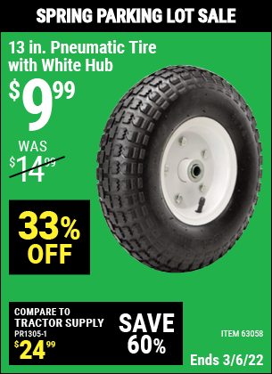 Buy the 13 in. Heavy Duty Pneumatic Tire with White Hub (Item 63058) for $9.99, valid through 3/6/2022.