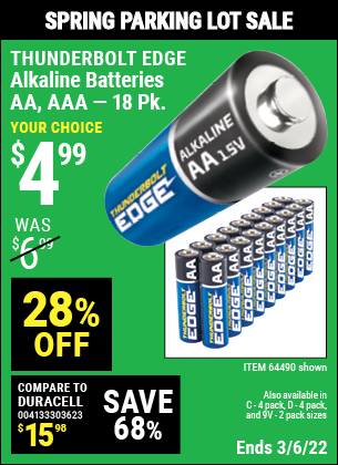 Buy the THUNDERBOLT EDGE Alkaline Batteries (Item 64490/64491/64489/64492/64493 ) for $4.99, valid through 3/6/2022.