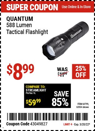 Buy the QUANTUM 588 Lumen Tactical Flashlight (Item 63934/64799) for $8.99, valid through 3/20/2022.