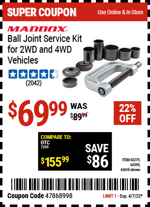 Buy the MADDOX Ball Joint Service Kit for 2WD and 4WD Vehicles (Item 63279/63279/64399) for $69.99, valid through 4/7/2022.