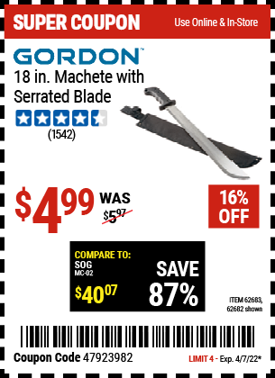 Buy the GORDON 18 In. Machete With Serrated Blade (Item 62682/62683) for $4.99, valid through 4/7/2022.