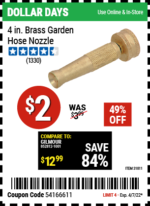 Buy the 4 In. Brass Garden Hose Nozzle (Item 31811) for $2, valid through 4/7/2022.