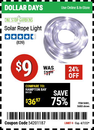 Buy the ONE STOP GARDENS Solar Rope Light (Item 56883/56881) for $9, valid through 4/7/2022.