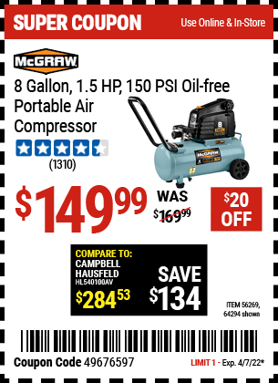 Buy the MCGRAW 8 gallon 1.5 HP 150 PSI Oil-Free Portable Air Compressor (Item 64294/56269) for $149.99, valid through 4/7/2022.