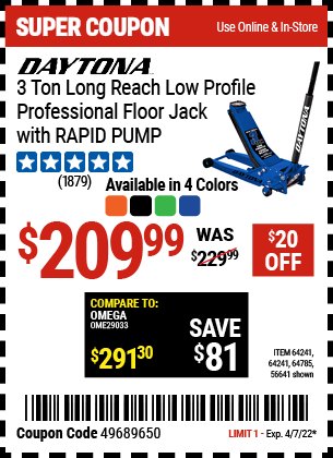 Buy the DAYTONA 3 Ton Long Reach Low Profile Professional Rapid Pump Floor Jack (Item 64241/56641/64880/64781/64785 ) for $209.99, valid through 4/7/2022.