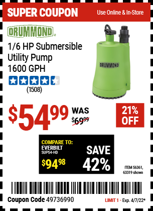 Buy the DRUMMOND 1/6 HP Submersible Utility Pump 1600 GPH (Item 63319/56361) for $54.99, valid through 4/7/2022.
