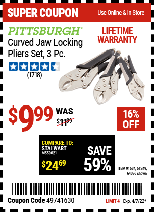 Buy the PITTSBURGH 3 Pc Curved Jaw Locking Pliers Set (Item 64036/91684/61249) for $9.99, valid through 4/7/2022.