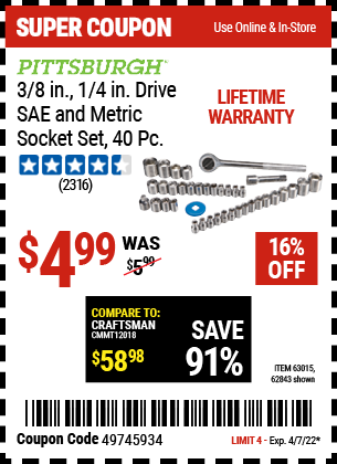 Buy the PITTSBURGH 40 Pc 3/8 in. 1/4 in. Drive SAE & Metric Socket Set (Item 62843/63015) for $4.99, valid through 4/7/2022.