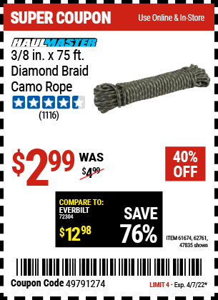 Buy the HAUL-MASTER 3/8 in. x 75 ft. Camouflage Polypropylene Rope (Item 47835/61674/62761) for $2.99, valid through 4/7/2022.