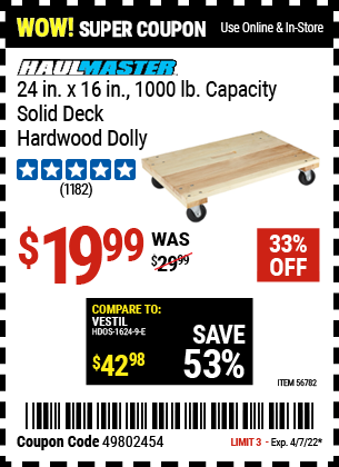 Buy the HAUL-MASTER 24 In. X 16 In. 1000 Lbs. Capacity Solid Deck Hardwood Dolly (Item 56782) for $19.99, valid through 4/7/2022.