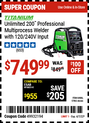 Buy the TITANIUM Unlimited 200 Professional Multiprocess Welder With 120/240 Volt Input (Item 64806/57862) for $749.99, valid through 4/7/2022.
