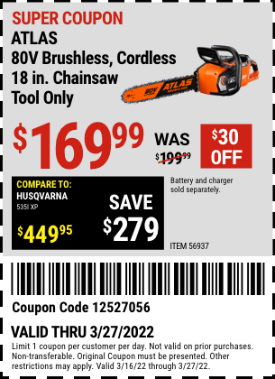 Buy the ATLAS 80v Lithium-Ion Cordless 18 In. Brushless Chainsaw (Item 56937) for $169.99, valid through 3/27/2022.