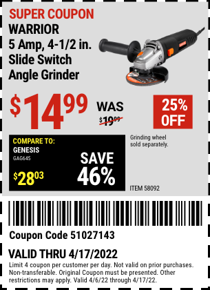 Buy the WARRIOR 5 Amp 4-1/2 in. Slide switch Angle Grinder (Item 58092) for $14.99, valid through 3/27/2022.