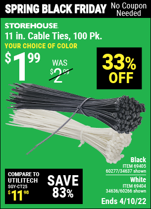 Buy the STOREHOUSE 11 in. Cable Ties 100 Pack (Item 34637/69405/60277/60266/34636/69404) for $1.99, valid through 4/10/2022.