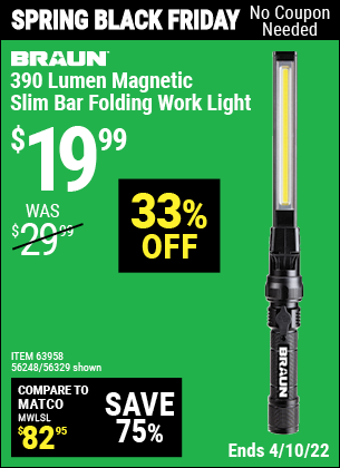 Buy the BRAUN 390 Lumen Magnetic Slim Bar Folding LED Work Light (Item 56329/63958/56248) for $19.99, valid through 4/10/2022.