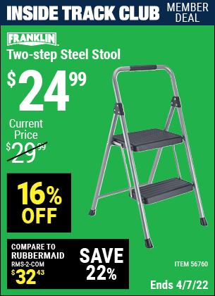 Inside Track Club members can buy the FRANKLIN Two-Step Steel Stool (Item 56760) for $24.99, valid through 4/7/2022.
