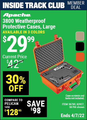 Inside Track Club members can buy the APACHE 3800 Weatherproof Protective Case – Large – Orange (Item 56766/56769/63927) for $29.99, valid through 4/7/2022.