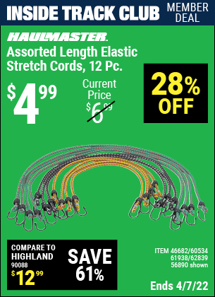 Inside Track Club members can buy the HAUL-MASTER Assorted Length Elastic Stretch Cords 12 Pc. (Item 56890/46682/60534/61938/62839) for $4.99, valid through 4/7/2022.