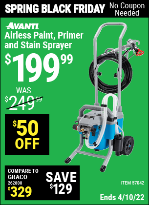 Buy the AVANTI Airless Paint, Primer & Stain Sprayer Kit (Item 57042) for $199.99, valid through 4/10/2022.