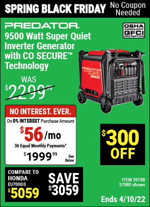 Buy the PREDATOR 9500 Watt Super Quiet Inverter Generator with CO SECURE™ Technology (Item 57080/59188) for $1999.99, valid through 4/10/2022.
