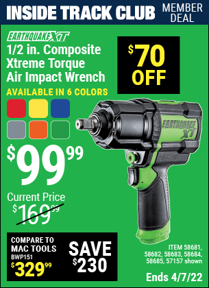 Inside Track Club members can buy the EARTHQUAKE XT 1/2 In. Composite Xtreme Torque Air Impact Wrench (Item 57157/58681/58682/58683/58684/58685) for $99.99, valid through 4/7/2022.