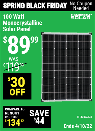 Buy the THUNDERBOLT 100 Watt Monocrystalline Solar Panel (Item 57325) for $89.99, valid through 4/10/2022.