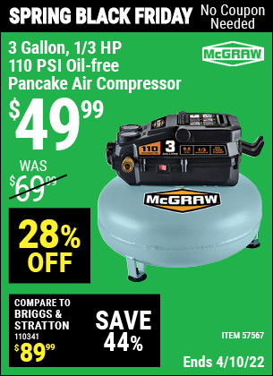 Buy the MCGRAW 3 Gallon 1/3 HP 110 PSI Oil-Free Pancake Air Compressor (Item 57567) for $49.99, valid through 4/10/2022.