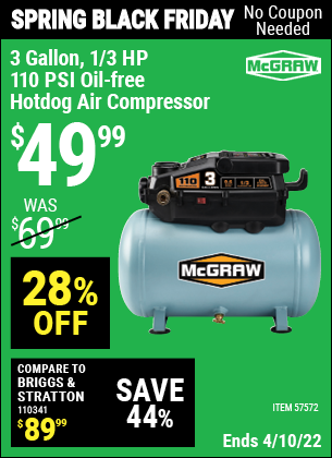 Buy the MCGRAW 3 Gallon 1/3 HP 110 PSI Oil-Free Hotdog Air Compressor (Item 57572) for $49.99, valid through 4/10/2022.