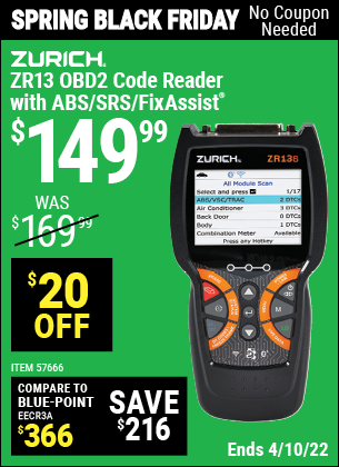 Buy the ZURICH ZR13S OBD2 Code Reader with ABS/SRS/FixAssist® (Item 57666) for $149.99, valid through 4/10/2022.