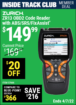 Inside Track Club members can buy the ZURICH ZR13S OBD2 Code Reader with ABS/SRS/FixAssist® (Item 57666) for $149.99, valid through 4/7/2022.