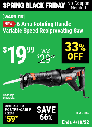 Buy the WARRIOR 6 Amp Rotating Handle Variable Speed Reciprocating Saw (Item 57806) for $19.99, valid through 4/10/2022.