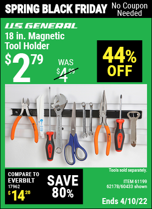 Buy the U.S. GENERAL 18 in. Magnetic Tool Holder (Item 60433/61199/62178) for $2.79, valid through 4/10/2022.