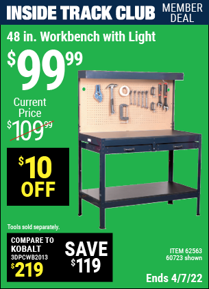 Inside Track Club members can buy the 48 In. Workbench with Light (Item 60723/62563) for $99.99, valid through 4/7/2022.